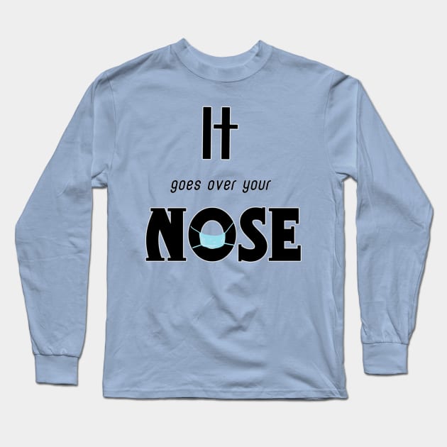 Nosy Masker Long Sleeve T-Shirt by TheAmiablePirateRoberts